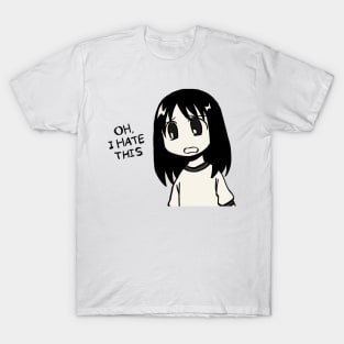 oh i hate this / funny  osaka azumanga daioh meme T-Shirt